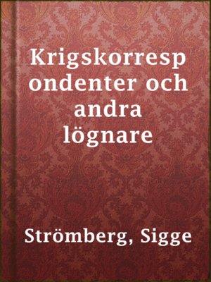 cover image of Krigskorrespondenter och andra lögnare